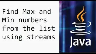 Java - Find Max and Min Numbers from the list using streams
