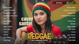 Trending Tiktok - Kumpulan Cover Lagu Reggae Akustik Santai Easy Listening