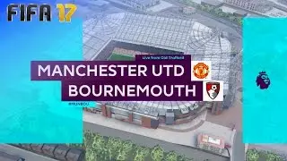FIFA 17 - Manchester United vs. AFC Bournemouth @ Old Trafford