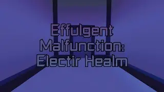 Effulgent Malfunction: Electric Healm | FE2