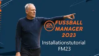 Tutorial | Fussball Manager 23 |►  Installations Tutorial FM 2023