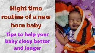night time routine of newborn baby (0-1month) | tips to make baby sleep better and longer