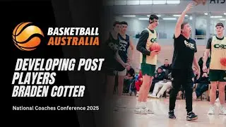 2025 National Coaches Conference | Ep.13 | Developing Modern Post Players | Braden Cotter