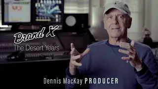 Producer Dennis MacKay on the impact of Brand X