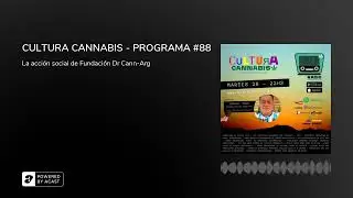 CULTURA CANNABIS - PROGRAMA #88