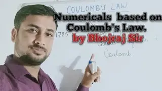 Numericals based on Coulombs law ll Electrostatics ll by bhojraj sir ll