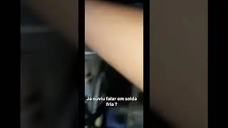 j&aacute; ouviu falar em solda fria ?