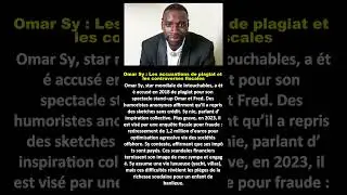 Omar Sy : Les accusations de plagiat et les controverses fiscales!