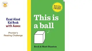 &ldquo;This is a Ball&rdquo; | Read Aloud Kid Book | Australia NSW Premier's Reading Challenge K-2 | Audiobook