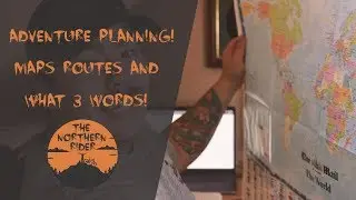 ADVENTURE PLANNING! MAPS ROUTES AND WHAT THREE WORDS