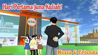 || Hari Pertama Juna Kuliah || Nessa & Friends || Drama Sakura School Simulator ||