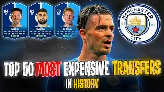 FC 25: Top 50 Most Expensive Man City Transfers in History (EA FC 25)!🔥ft. Grealish, Gvardiol ...