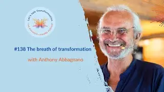 #138 The breath of transformation with Anthony Abbagnano