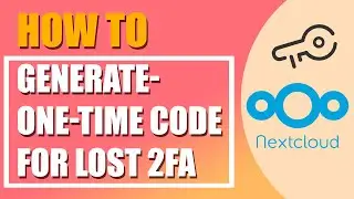 How to get one-time code for lost 2FA device | Nextcloud