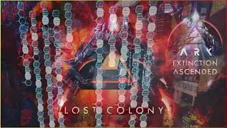 Decoding ARK Extinction Arat Prime Lost Colony