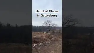 Haunted Places in Gettysburg