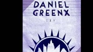 Daniel Greenx - Try (Original Mix) Neptuun City