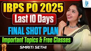 Want IBPS PO Prelims 2025 SUCCESS ? Last 10 Days Strategy REVEALED !
