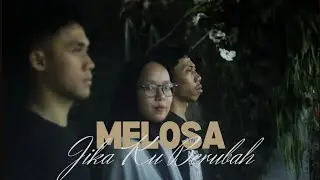 MELOSA - Jika Ku Berubah (Official Music Vidio)
