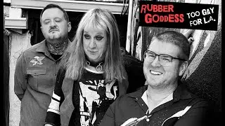 Rubber Goddess- Too Gay For L.A. (Official Video)