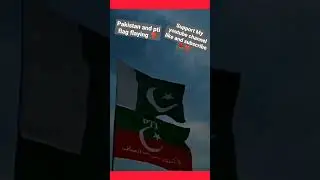 #pakistan and Pti flag are flying 💝💝#support my youtube channel like and subscribe 🌹❣️