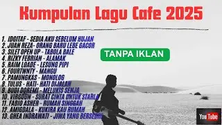 KUMPULAN LAGU CAFE || PALING ENAK UNTUK KERJA 🎧 