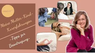 Meine Mutter-Kind-Kurerfahrungen - Tipps zur Beantragung
