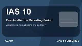 IAS 10 Events After Reporting Period | Adjusting vs Non-Adjusting + Disclosures