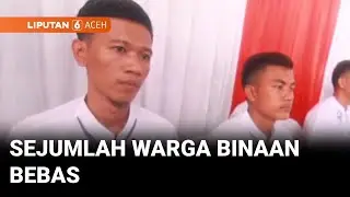 554 Warga Binaan Lapas Kualasimpang Aceh Tamiang Terima Remisi HUT Ke-80 RI | Liputan 6 Aceh