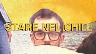 STARE NEL CHILL - Funky Lemonade, Spinozo (Lyric Video)