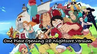 One piece opening 28 nightcore