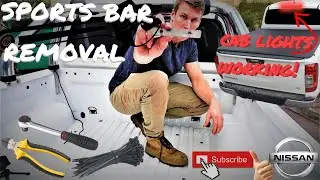 NP300 SPORTS BAR REMOVAL || CAB BRAKE LIGHT WORKING! || #ShedSessions #NP300