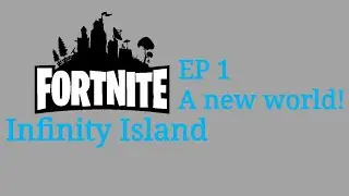 Fortnite Infinity Island EP 1: A new world!