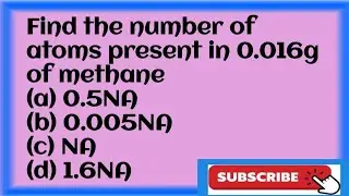 Find the number of atoms present in 0.016g of methane