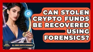 Can Stolen Crypto Funds Be Recovered Using Forensics? - All About Crypto Exchanges