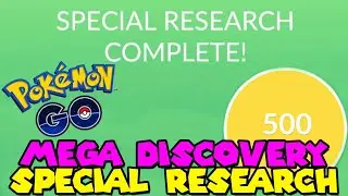 MEGA DISCOVERY SPECIAL RESEARCH COMPLETED in Pokemon GO Mega Evolutions