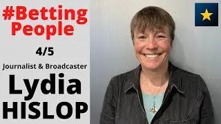 #BettingPeople Interview Lydia Hislop Journalist and Broadcaster 4/5