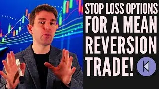 Stop Loss Options For A Mean Reversion Trade ⏪