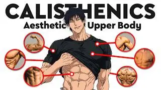 Every Calisthenics Exercise You Need for an Aesthetic Upper Body (At Home No Weights)