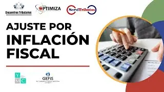 Ajuste por Inflación Fiscal - Encuentros Tributarios