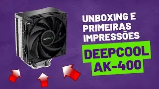 CPU Cooler Deepcool AK400 - Unboxing e primeiras impressões.
