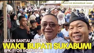 Jalan Santai Bareng Wakil Bupati Sukabumi (Bpk. Iyos Somantri) | Gebyar Muharram 1446H Nurul Huda