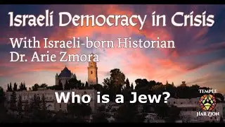 Jewish Journeys: Israeli Democracy in Crisis: Who is a Jew?