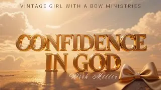 Confidence in God: Trusting Him in Difficult Times
