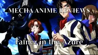 Mecha Anime Reviews: Fafner in the Azure Dead Agressor