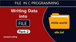 Writing Data into File in C Programming | File Handling in c |sameercoding