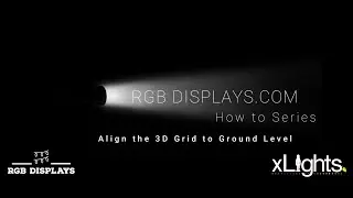 xLights 3D Layout: Align the 3D Grid to Ground Level | RGBDisplays