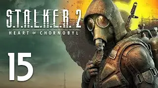 S.T.A.L.K.E.R. 2: Heart of Chornobyl Part 15 - THE MOST INSANE GUNFIGHT
