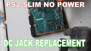 PS2 Slim No Power Repair DC Jack Replacement