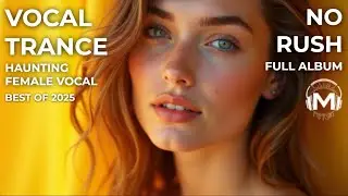 Warm Female Vocal Trance || No Rush [Full Album] High Quality